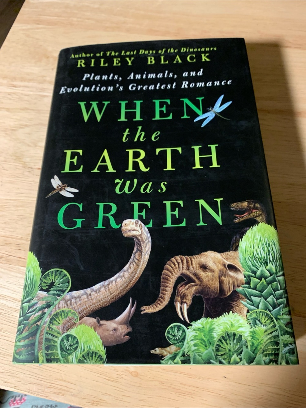 When the Earth Was Green by Riley Black - Plants, Animals, Evolution’s Romance